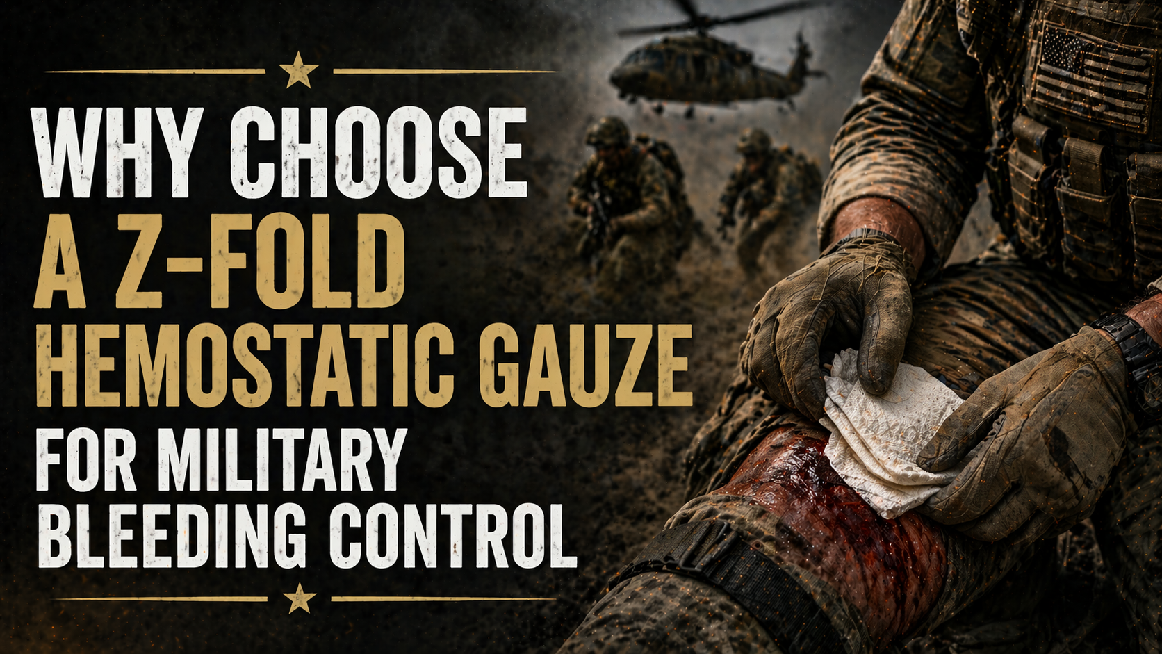 Why choose Z-fold hemostatic gauze for military bleeding control