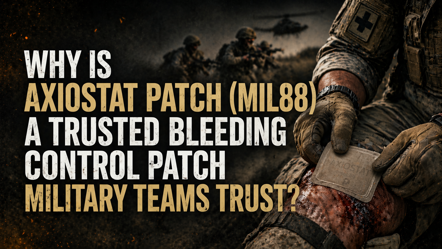 Why Axiostat MIL88 patch is trusted for bleeding control