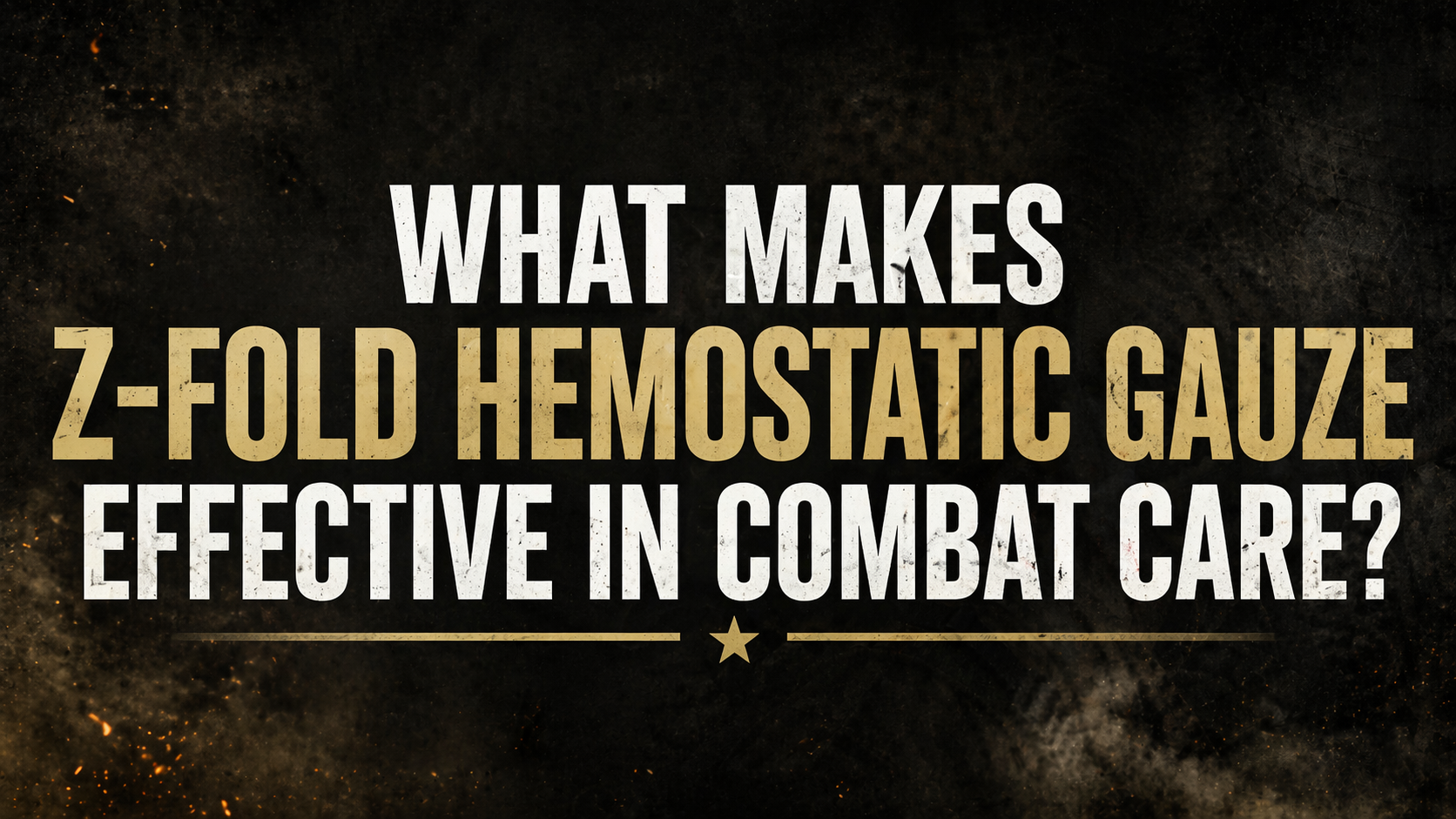 What makes Z-fold hemostatic gauze effective in combat care